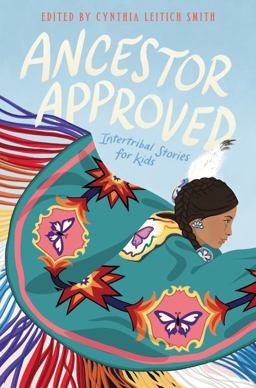 Ancestor Approved: Intertribal Stories for Kids  9780062869944 Front Cover