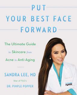Put Your Best Face Forward The Ultimate Guide to Skincare from Acne to Anti-Aging  9780062872296 Front Cover