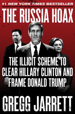 Russia Hoax The Illicit Scheme to Clear Hillary Clinton and Frame Donald Trump  9780062872746 Front Cover