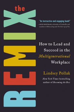 Remix How to Lead and Succeed in the Multigenerational Workplace  9780062880215 Front Cover