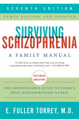 Surviving Schizophrenia: A Family Manual  9780062880802 Front Cover
