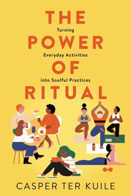 Power of Ritual Turning Everyday Activities into Soulful Practices  9780062881816 Front Cover