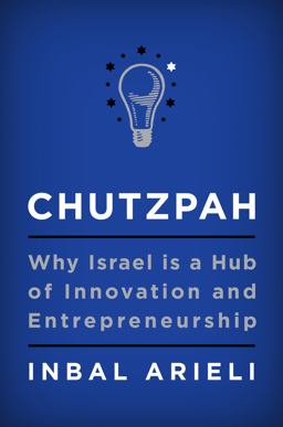 Chutzpah Why Israel Is a Hub of Innovation and Entrepreneurship  9780062883032 Front Cover