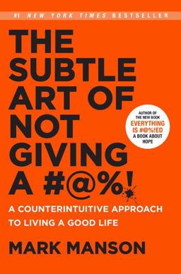 The Subtle Art of Not Giving a #@%!: A Counterintuitive Approach to Living a Good Life  9780062884022 Front Cover
