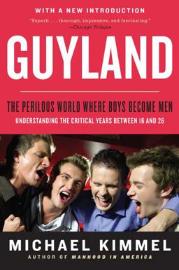 Guyland The Perilous World Where Boys Become Men  9780062885739 Front Cover