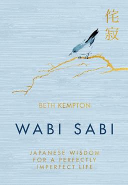 Wabi Sabi Japanese Wisdom for a Perfectly Imperfect Life  9780062905154 Front Cover