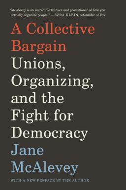 Collective Bargain Unions, Organizing, and the Fight for Democracy  9780062908605 Front Cover