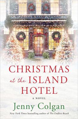 Christmas at the Island Hotel A Novel  9780062911285 Front Cover
