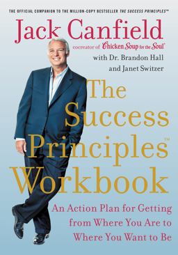 Success Principles Workbook An Action Plan for Getting from Where You Are to Where You Want to Be  9780062912893 Front Cover