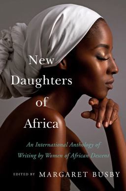 New Daughters of Africa An International Anthology of Writing by Women of African Descent  9780062912985 Front Cover