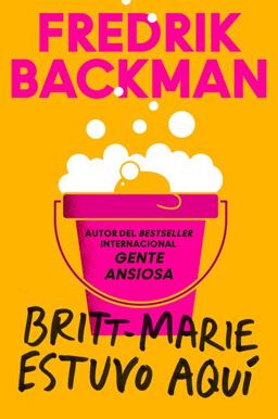 Britt-Marie Was Here Britt-Marie Estuvo Aquí (Spanish Edition)