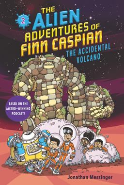 The Alien Adventures of Finn Caspian #2: the Accidental Volcano