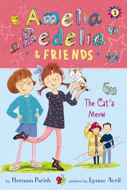 Amelia Bedelia and Friends #2: Amelia Bedelia and Friends the Cat's Meow
