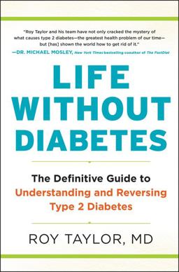 Life Without Diabetes The Definitive Guide to Understanding and Reversing Type 2 Diabetes  9780062938121 Front Cover