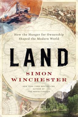 Land How the Hunger for Ownership Shaped the Modern World  9780062938336 Front Cover