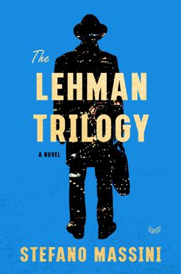 Lehman Trilogy A Novel  9780062940445 Front Cover