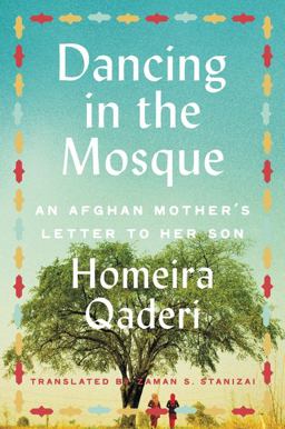 Dancing in the Mosque An Afghan Mother's Letter to Her Son  9780062970329 Front Cover