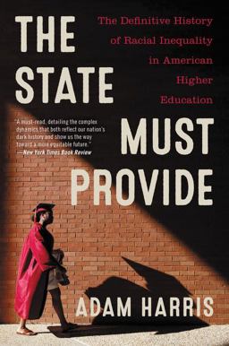 State Must Provide The Definitive History of Racial Inequality in American Higher Education  9780062976505 Front Cover
