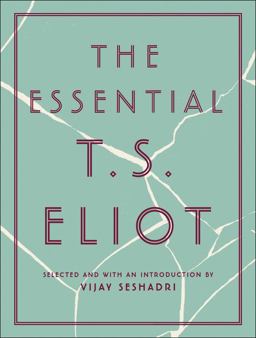 The Essential T. S. Eliot