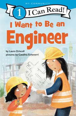 I Want to Be an Engineer A My Community I Can Read  9780062989574 Front Cover