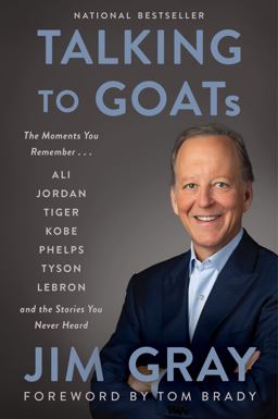 Talking to GOATs The Moments You Remember and the Stories You Never Heard  9780062992079 Front Cover