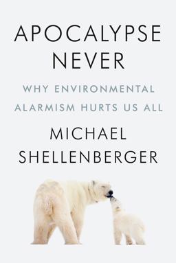 Apocalypse Never: Why Environmental Alarmism Hurts Us All  9780063001695 Front Cover