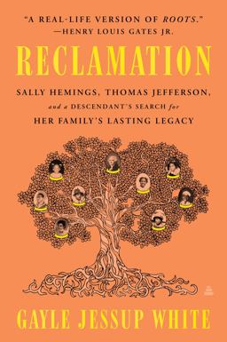Reclamation Sally Hemings, Thomas Jefferson, and a Descendant's Search for Her Family's Lasting Legacy  9780063028661 Front Cover