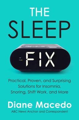 Sleep Fix Practical, Proven, and Surprising Solutions for Insomnia, Snoring, Shift Work, and More  9780063040021 Front Cover
