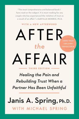 After the Affair: Healing the Pain and Rebuilding Trust When a Partner Has Been Unfaithful  9780063045293 Front Cover