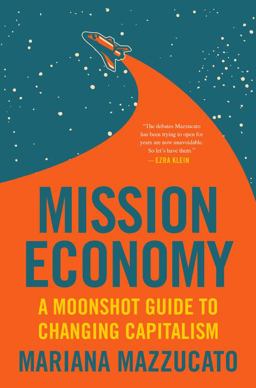 Mission Economy: A Moonshot Guide to Changing Capitalism  9780063046238 Front Cover
