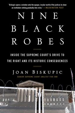 Nine Black Robes Inside the Supreme Court's Drive to the Right and Its Historic Consequences  9780063052796 Front Cover