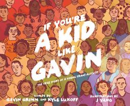 If You're a Kid Like Gavin The True Story of a Young Trans Activist  9780063057562 Front Cover