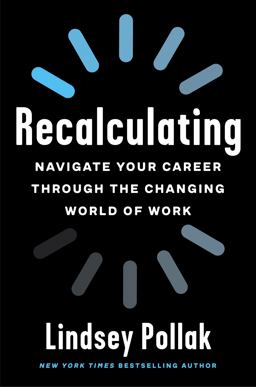 Recalculating Navigate Your Career Through the Changing World of Work  9780063067707 Front Cover
