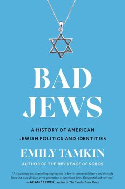 Bad Jews A History of American Jewish Politics and Identities  9780063074019 Front Cover