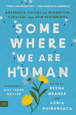 Somewhere We Are Human Authentic Voices on Migration, Survival, and New Beginnings  9780063095786 Front Cover