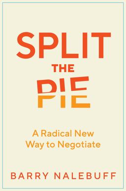 Split the Pie A Radical New Way to Negotiate  9780063135482 Front Cover