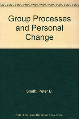Group Processes and Personal Change Group Processes and Personal Change