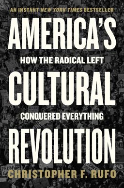 America's Cultural Revolution How the Radical Left Conquered Everything  9780063227538 Front Cover
