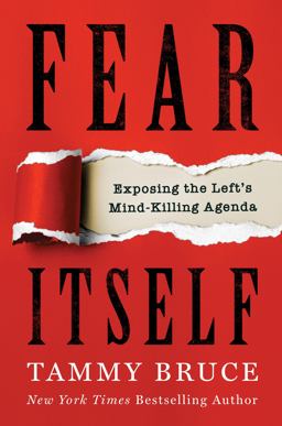 Fear Itself Exposing the Left's Mind-Killing Agenda  9780063228528 Front Cover