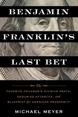 Benjamin Franklin's Last Bet