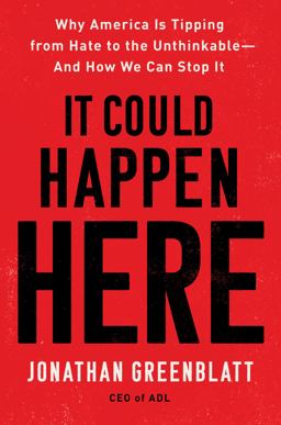 It Could Happen Here Why America Is Tipping from Hate to the Unthinkable-And How We Can Stop It  9780063269132 Front Cover