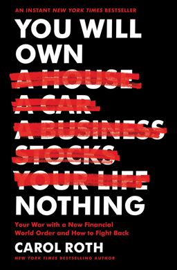 You Will Own Nothing Your War with a New Financial World Order and How to Fight Back  9780063304932 Front Cover