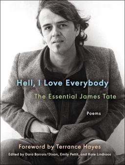 Hell, I Love Everybody: the Essential James Tate Poems  9780063306073 Front Cover
