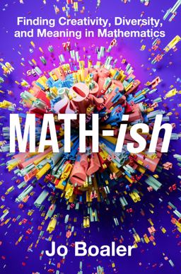 Math-Ish Finding Creativity, Diversity, and Meaning in Mathematics  9780063340800 Front Cover