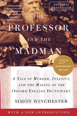 Professor and the Madman A Tale of Murder, Insanity, and the Making of the Oxford English Dictionary  9780063341906 Front Cover