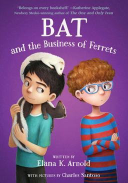 Bat and the Business of Ferrets Bat and the Business of Ferrets