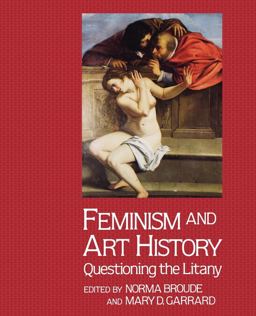 Feminism and Art History Questioning the Litany  9780064301176 Front Cover