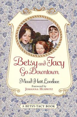 Betsy and Tacy Go Downtown  9780064400985 Front Cover