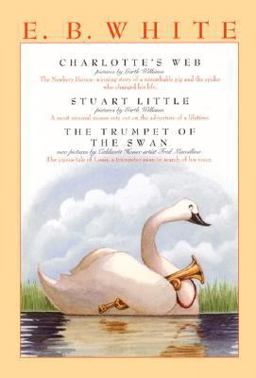 E. B. White Charlotte's Web, Stuart Little, and The Trumpet of the Swan  9780064409643 Front Cover