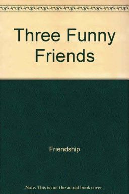 Three Funny Friends